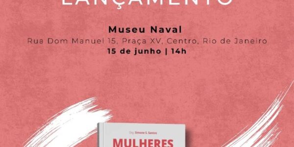 Mulheres Que Lideram será lançado no Museu Naval, no Rio de Janeiro